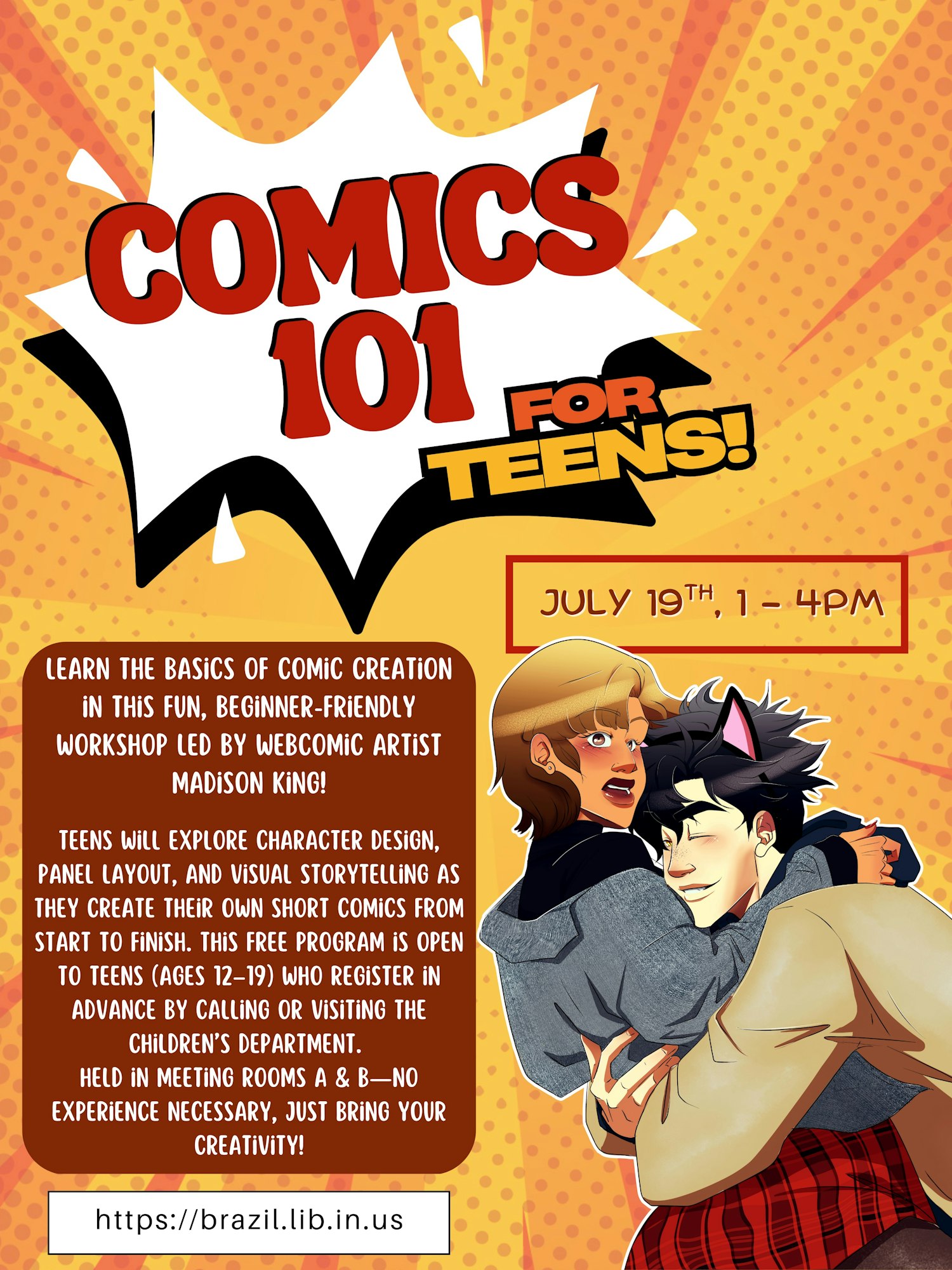 Comics 101 workshop for teens on July 19th, 1-4pm. Learn comic creation with artist Madison King. Ages 12-19. Register online.
