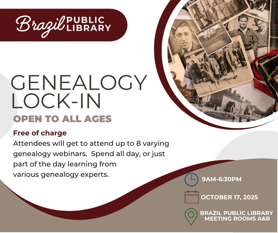 Genealogy Lock-In at Brazil Public Library. Free webinars on October 17, 2025, from 9AM-6:30PM. Open to all ages.