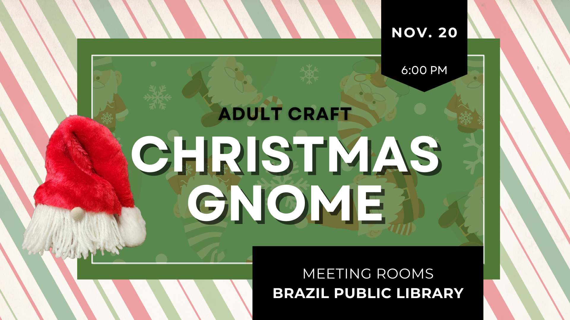 Adult Christmas gnome craft event at Brazil Public Library, Nov. 20, 6:00 PM.