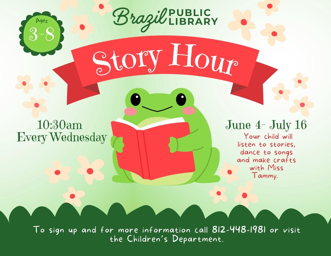 Story Hour for ages 3-8 at Brazil Public Library. Wednesdays 10:30am, June 4 - July 16. Call 812-448-1981 for details.