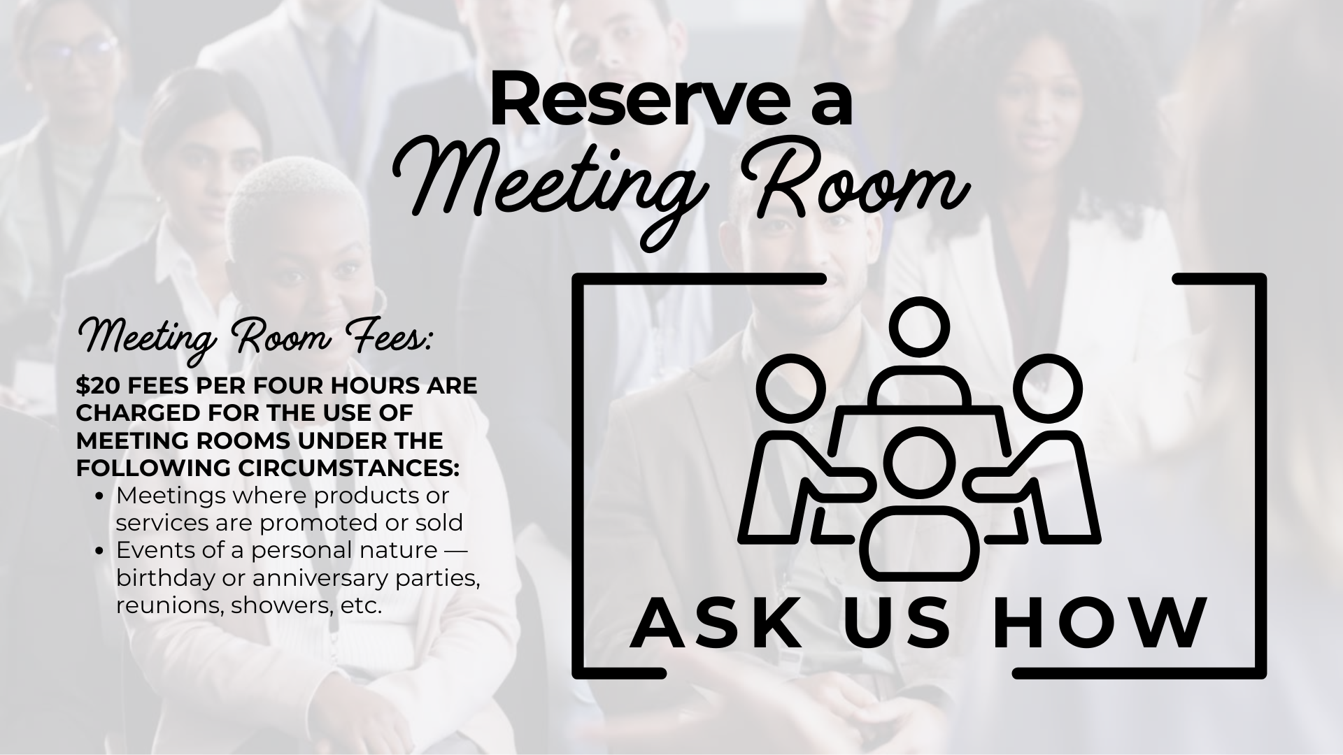 Reserve a meeting room for $20 per 4 hours for product meetings or personal events. Ask us how.