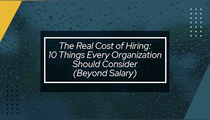 The image highlights the article "The Real Cost of Hiring: 10 Things Every Organization Should Consider (Beyond Salary)."