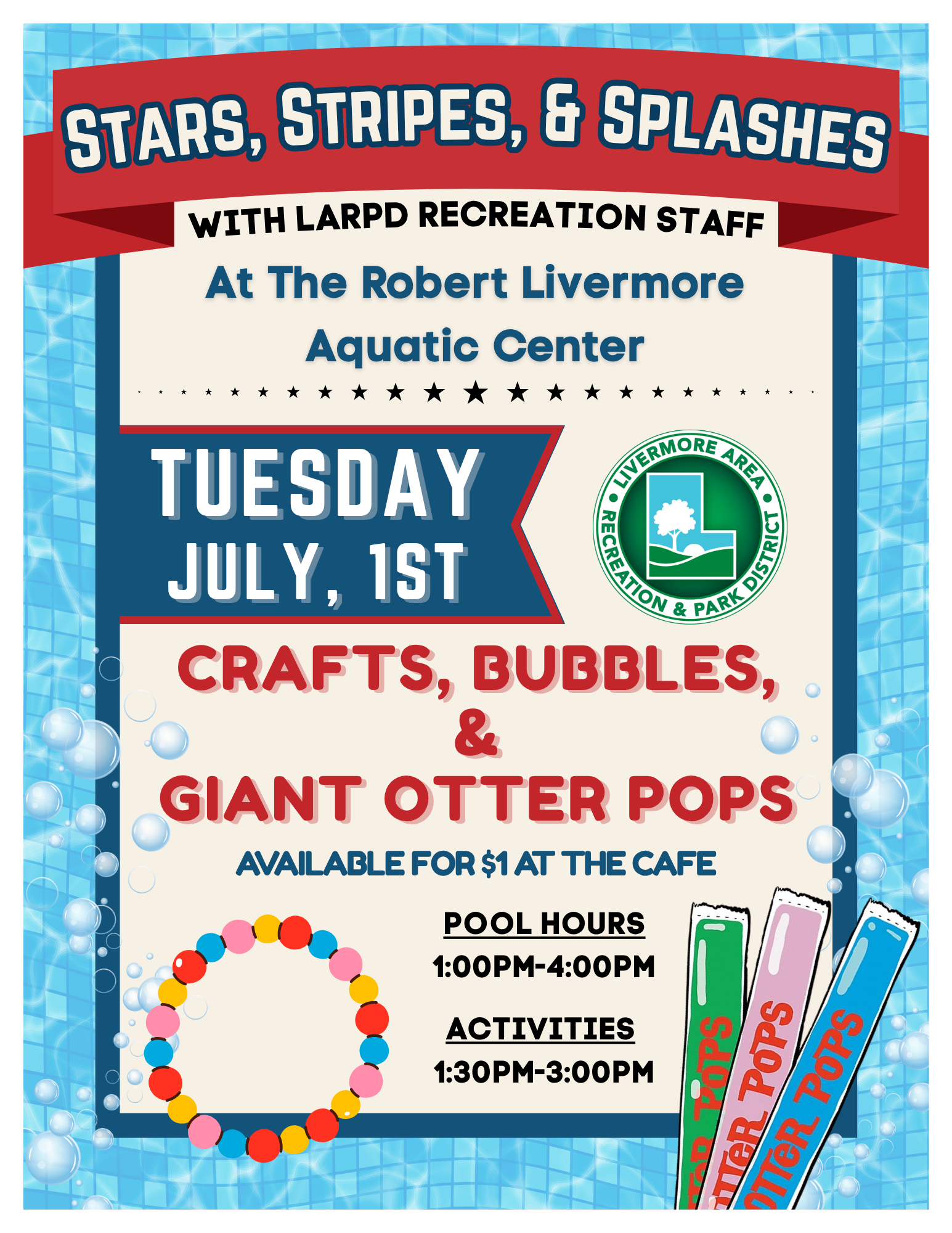 Event at Robert Livermore Aquatic Center on July 1st with crafts, bubbles, and otter pops. Pool: 1-4PM, Activities: 1:30-3PM.