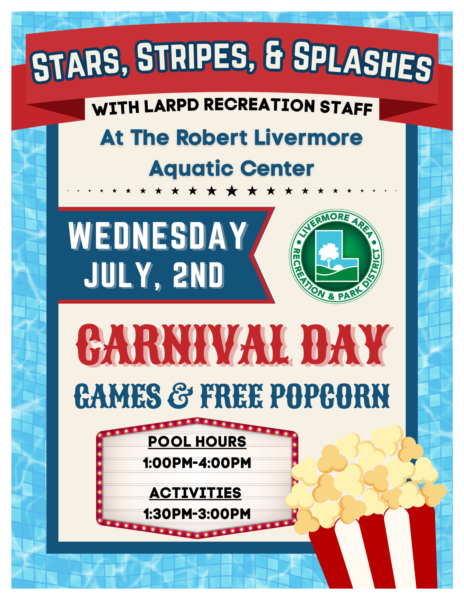 Carnival Day event at Robert Livermore Aquatic Center, July 2nd. Games, free popcorn. Pool hours: 1-4 PM, activities: 1:30-3 PM.
