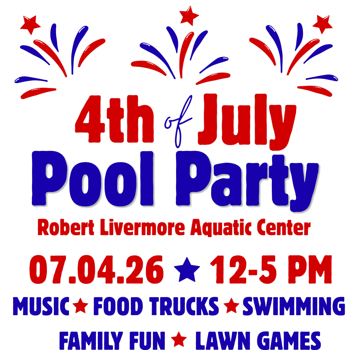 Celebrate the 4th of July at Robert Livermore Aquatic Center! Pool party on 07/04/26, 12-5 PM. Free for residents, $7 for others.