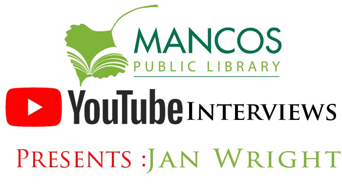 Mancos Public Library YouTube Interviews presents Jan Wright.