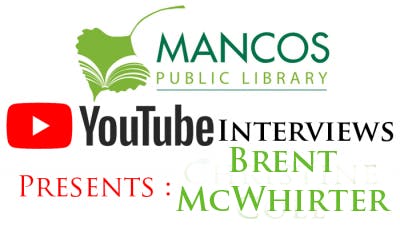Mancos Public Library YouTube interviews presents Brent McWhirter.
