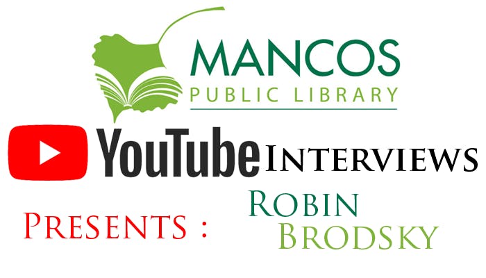Mancos Public Library YouTube Interviews presents Robin Brodsky.