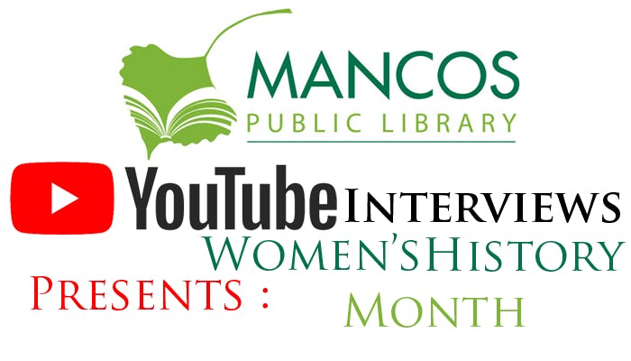 Mancos Public Library YouTube Interviews presents Women's History Month.