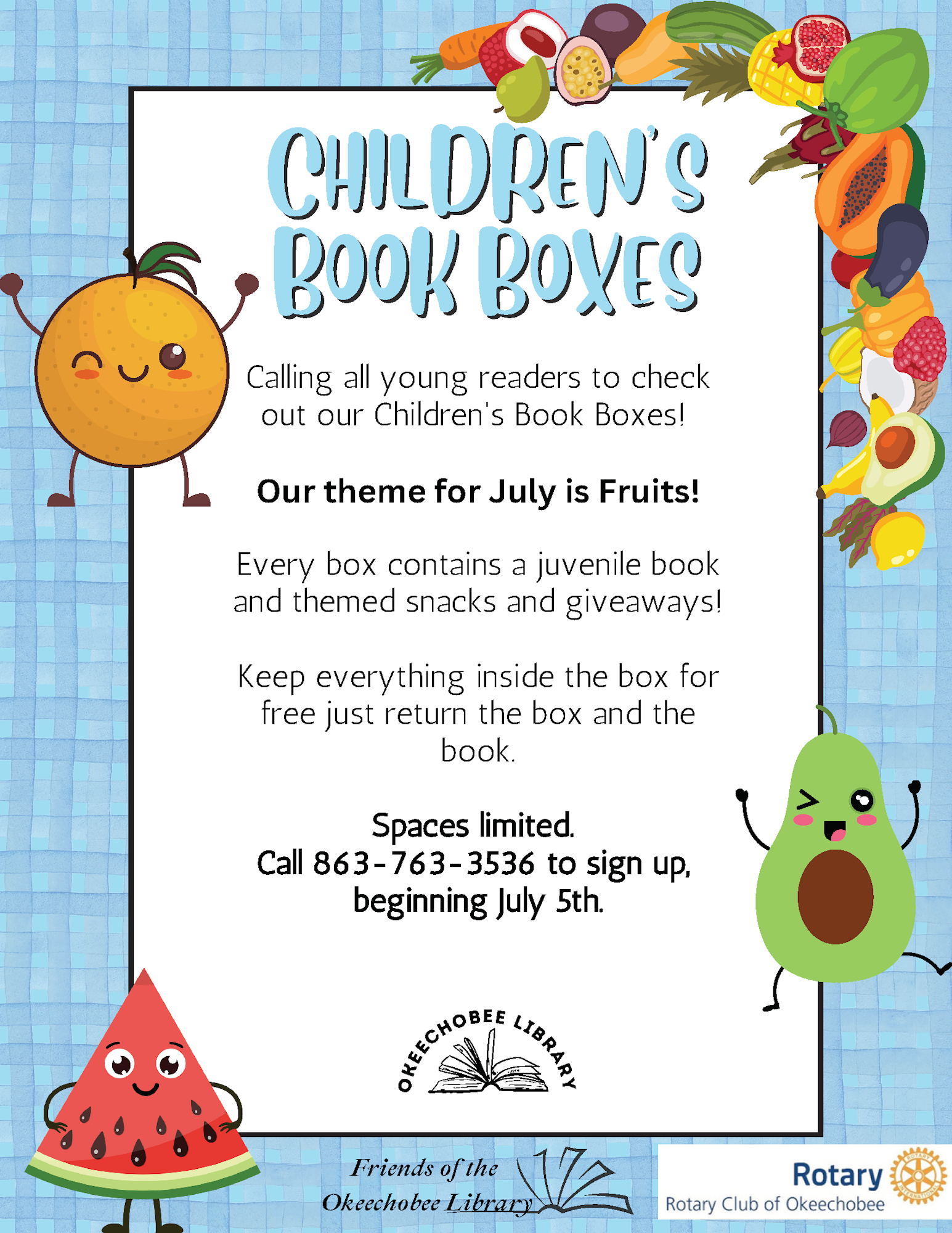 Children's Book Boxes theme in July: Fruits! Includes a book, snacks, and giveaways. Sign up starts July 5th. Sponsored by Okeechobee Library.