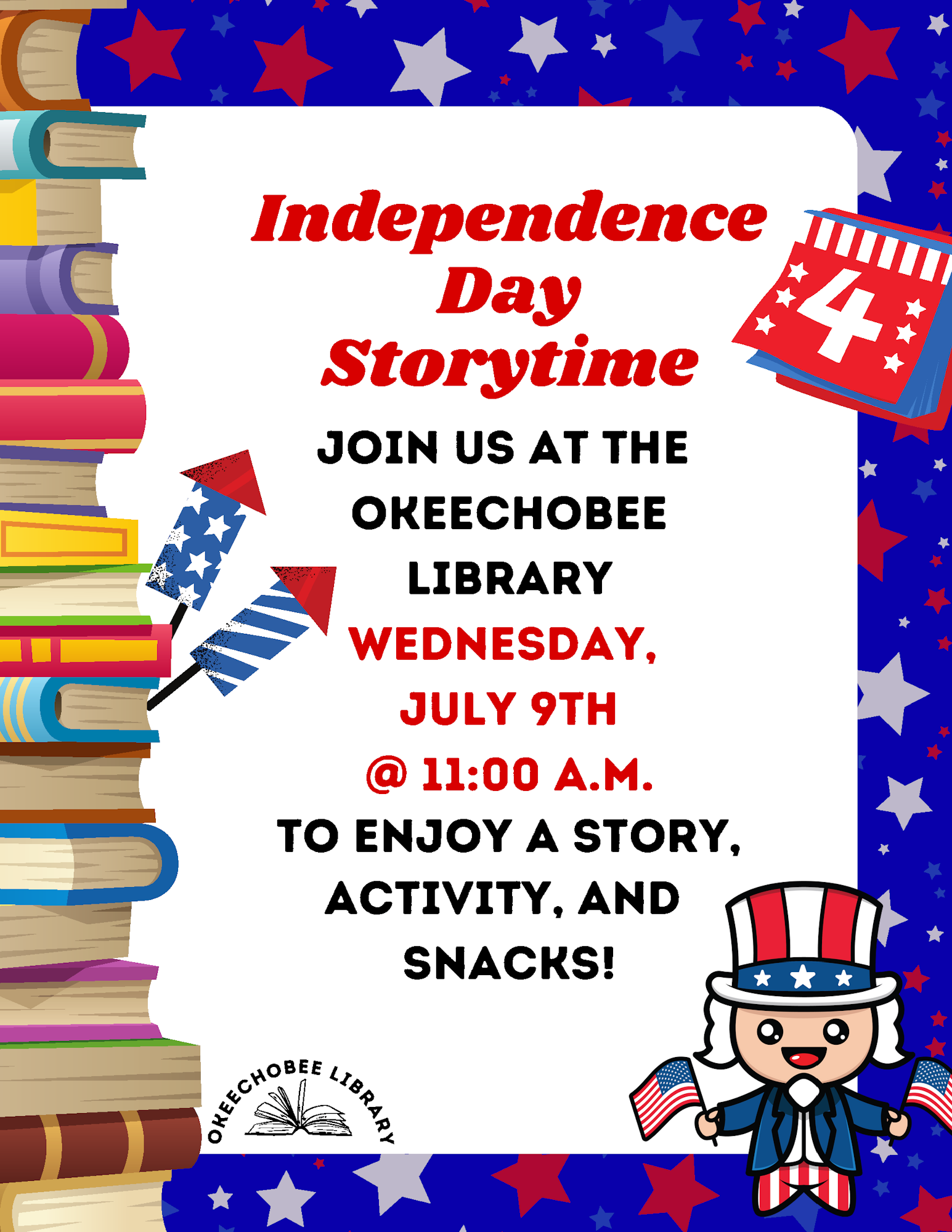 Independence Day Storytime at Okeechobee Library, July 9th, 11:00 AM. Enjoy a story, activity, and snacks!