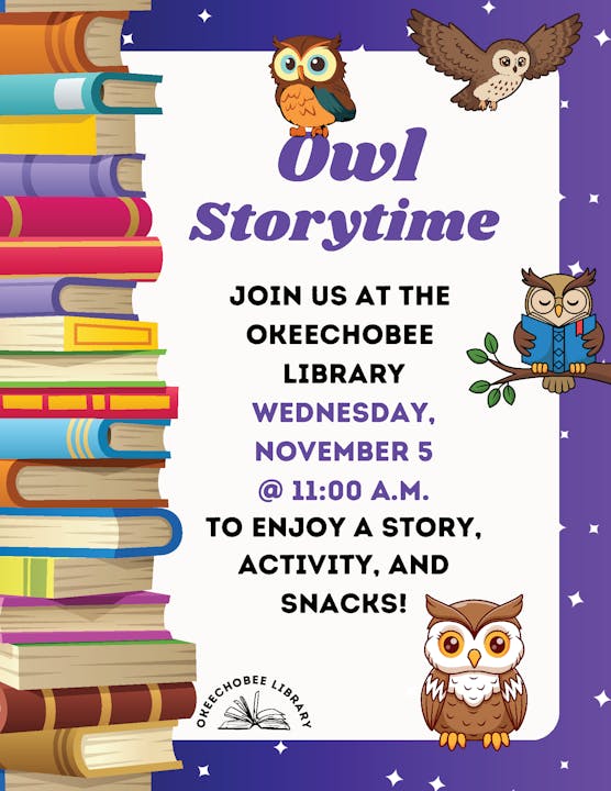Owl Storytime event at Okeechobee Library on Wednesday, November 5 at 11:00 A.M. with story, activity, and snacks.