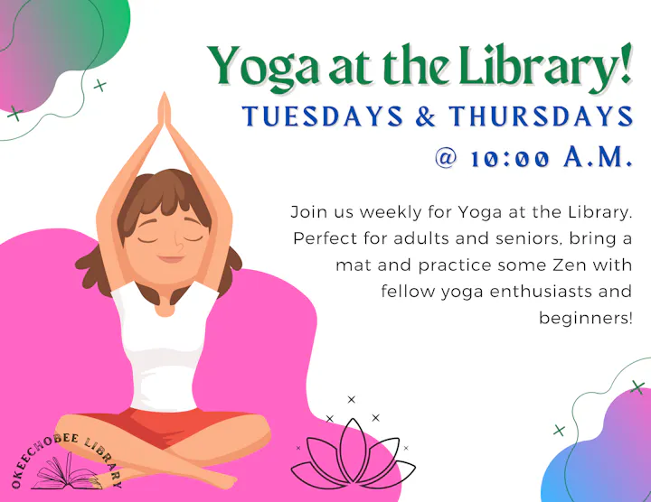 Join Yoga at the Okeechobee Library on Tuesdays and Thursdays at 10 AM. Perfect for all levels—bring a mat and unwind!