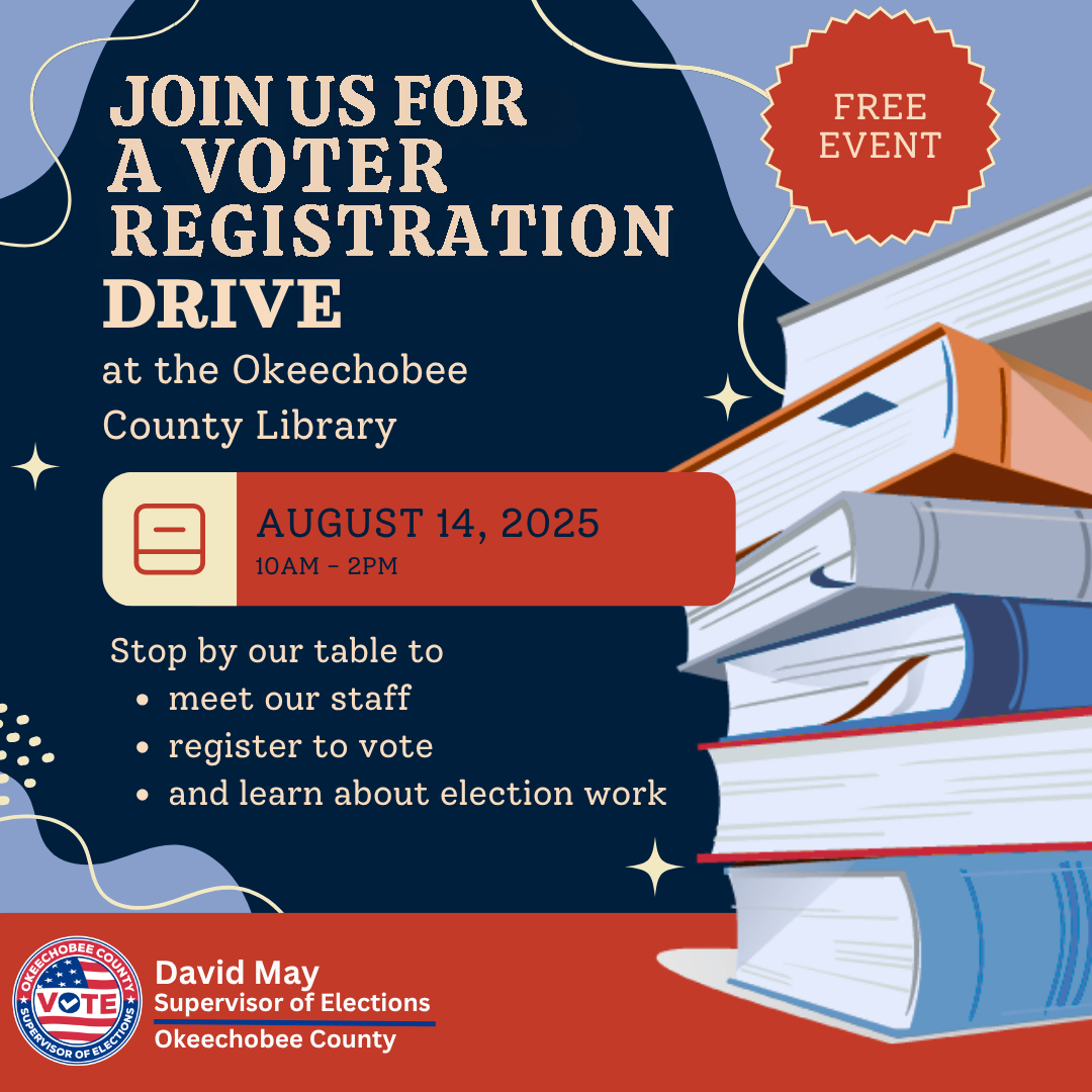 Voter registration drive at Okeechobee County Library, August 14, 2025, 10AM-2PM. Meet staff, register, and learn about elections.