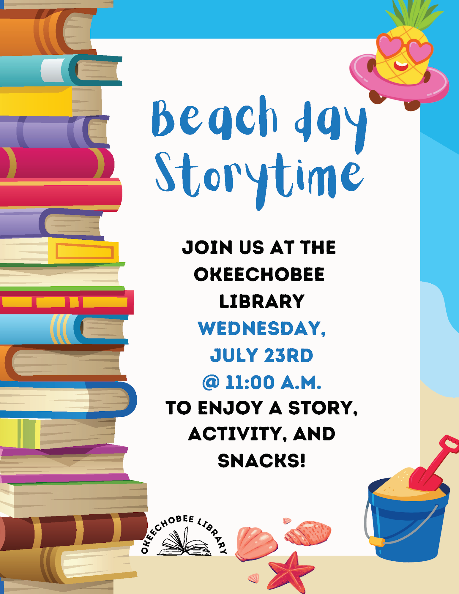 Beach Day Storytime at Okeechobee Library, Wednesday, July 23rd, 11:00 AM. Enjoy stories, activities, and snacks!