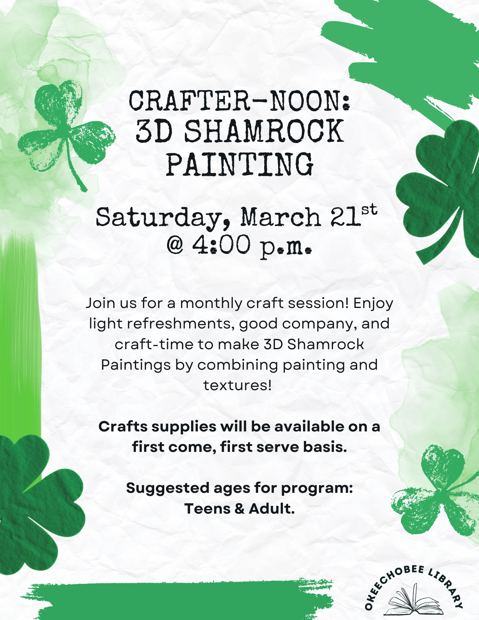 Join us for a 3D shamrock painting event on March 21st at 4 PM. Open to teens and adults, with supplies available first come, first serve.