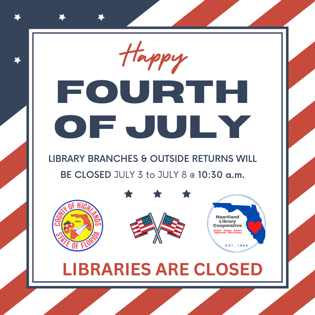 Happy Fourth of July notice: Libraries closed July 3-8.