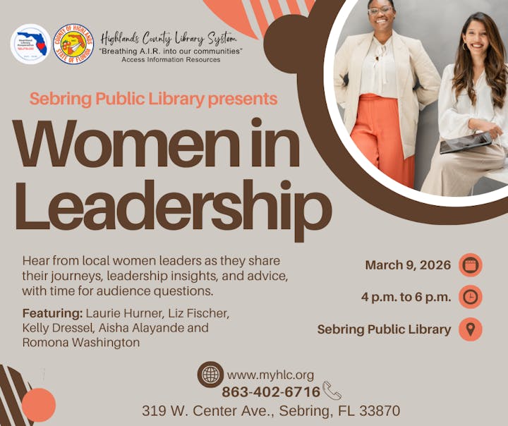 Event at Sebring Public Library on March 9, 2026, 4-6 PM: "Women in Leadership" featuring local leaders sharing insights.