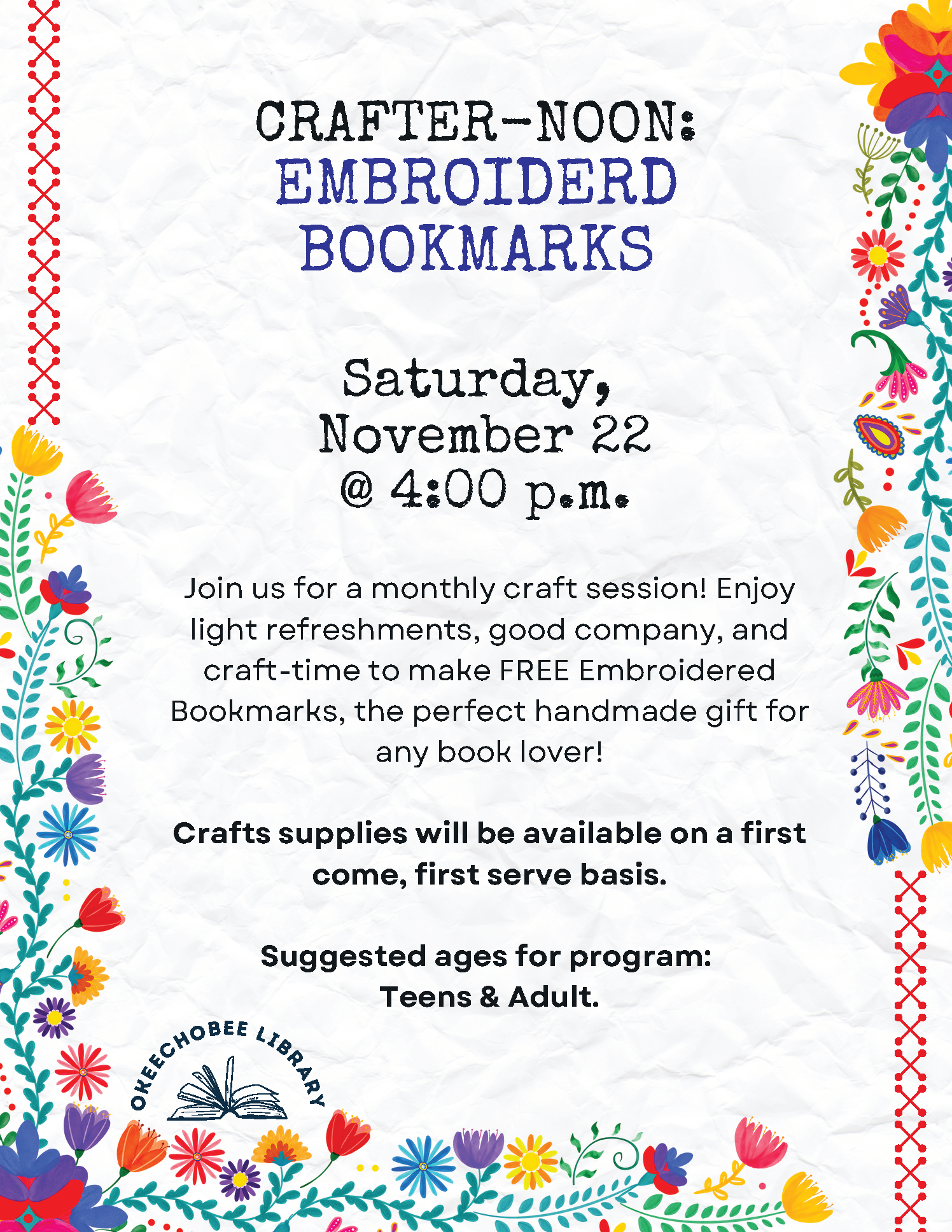 Craft session for embroidered bookmarks, Nov 22, 4:00 p.m. at Okeechobee Library. Supplies first come, first serve. Teens & adults.