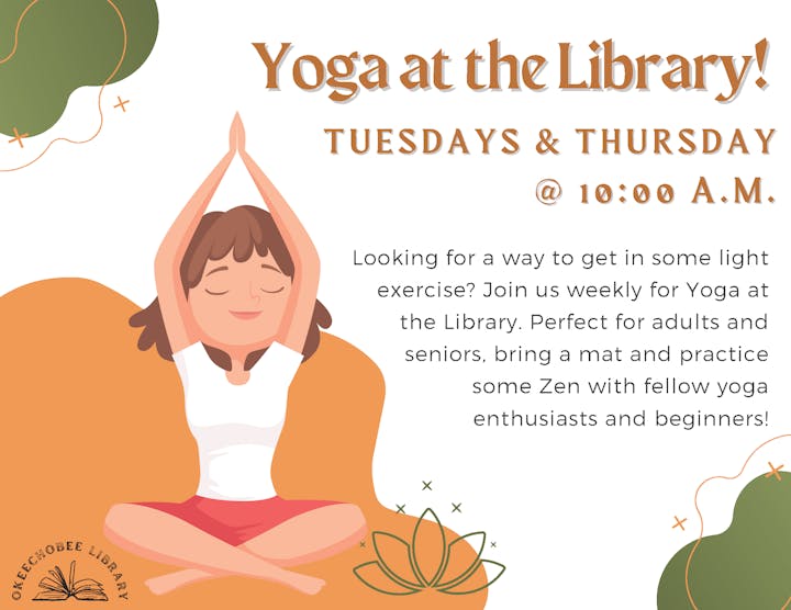 Yoga sessions at the library on Tuesdays and Thursdays at 10:00 A.M. Suitable for adults and seniors.