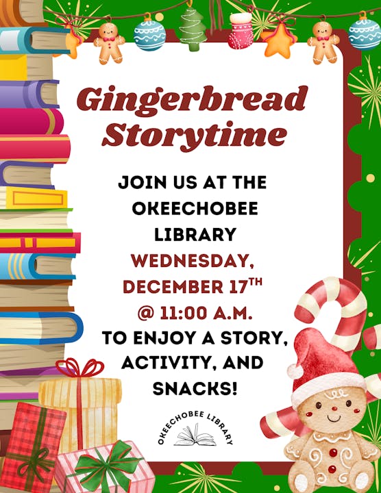 Join the Okeechobee Library on December 17th at 11 AM for Gingerbread Storytime with stories, activities, and snacks!