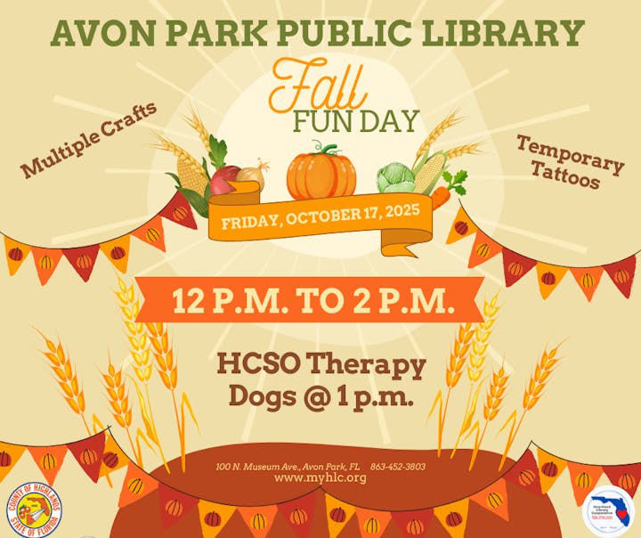 Avon Park Library Fall Fun Day on October 17, 2025, 12-2 PM. Crafts, tattoos, therapy dogs at 1 PM.