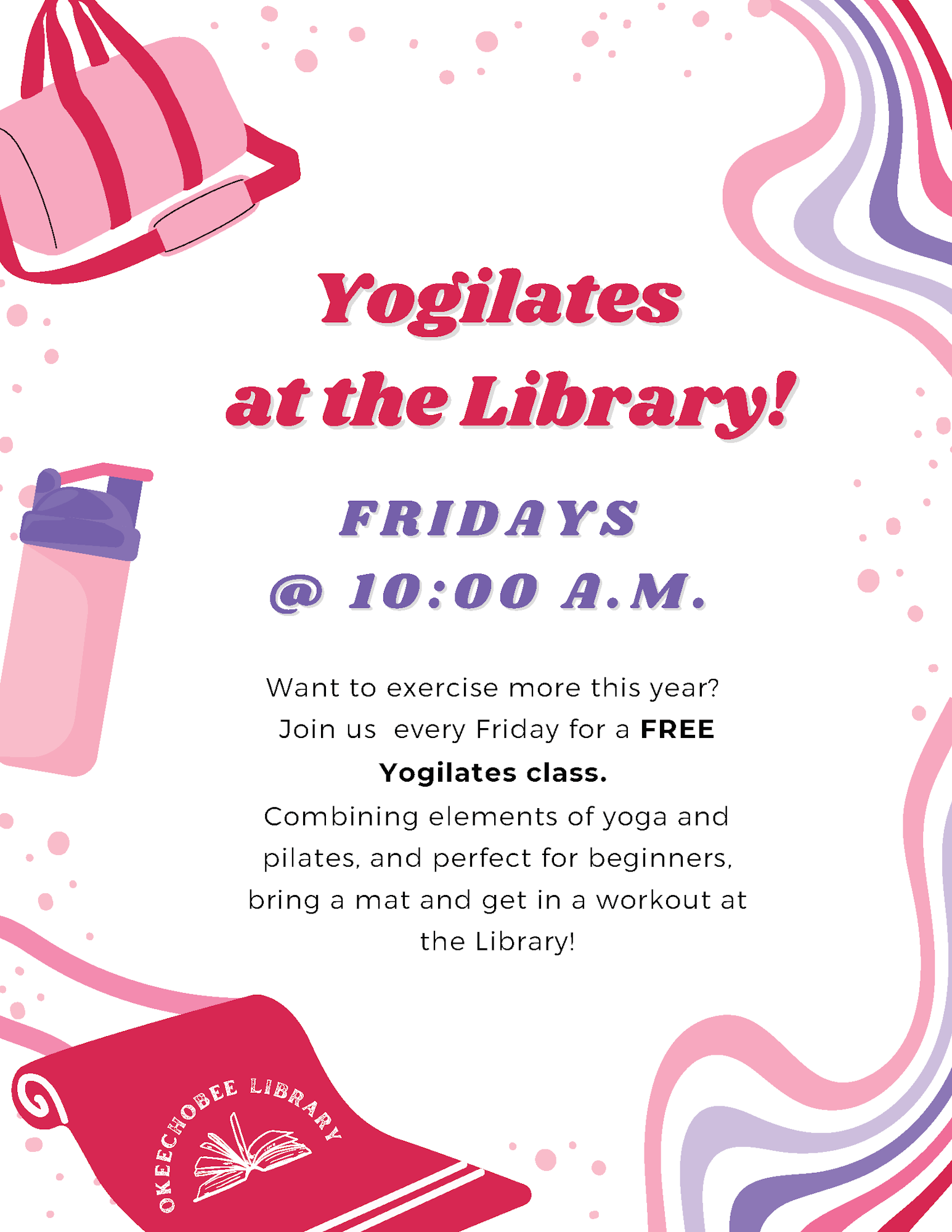 Yogilates at the Library! Free class Fridays at 10 AM. Combines yoga and pilates. Bring a mat and exercise at the library!