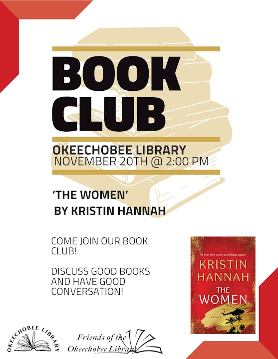 Book club at Okeechobee Library, Nov 20th, 2 PM. Discuss "The Women" by Kristin Hannah. Join for good books and conversation!