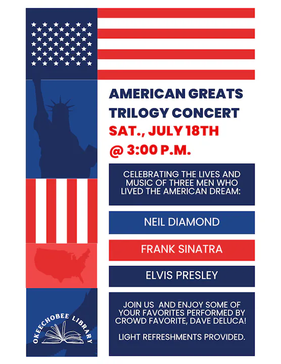 Event flyer for "American Greats Trilogy Concert" on July 18 at Okeechobee Library, featuring Neil Diamond, Frank Sinatra, and Elvis Presley.