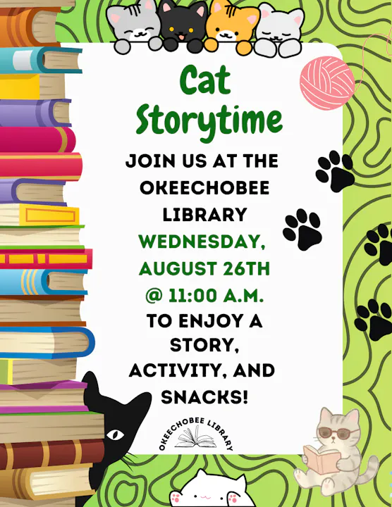 Join us for Cat Storytime at Okeechobee Library on August 26th at 11 AM for stories, activities, and snacks!