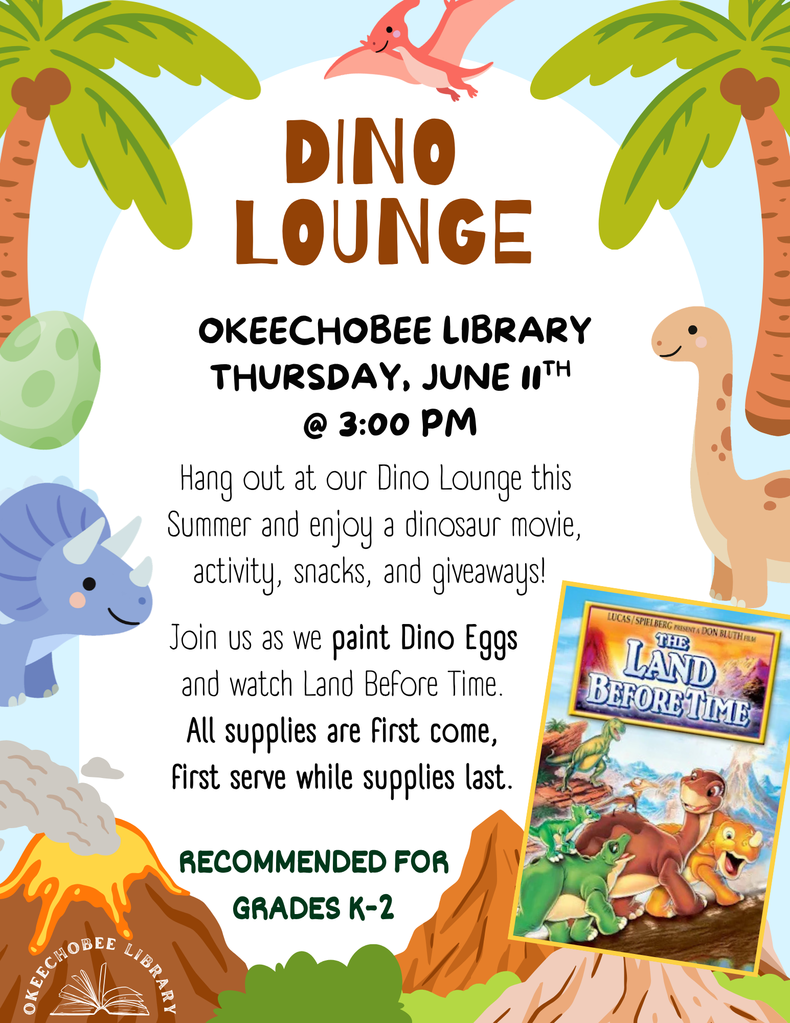 Dino Lounge at Okeechobee Library on June 11 at 3 PM. Enjoy a dinosaur movie, activities, snacks, and giveaways for grades K-2!