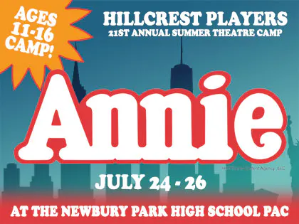 The image promotes the Hillcrest Players' summer theatre camp, featuring "Annie," for ages 11-16, on July 24-26 at Newbury Park High School.