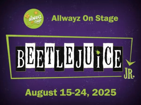 "Allwayz On Stage presents 'Beetlejuice Jr.' from August 15-24, 2025."