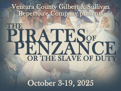 Ventura County Gilbert & Sullivan Repertoire presents "The Pirates of Penzance" from October 3-19, 2025.