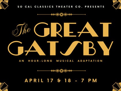 Poster for "The Great Gatsby," an hour-long musical by So Cal Classics Theater Co., on April 17 & 18 at 7 PM.