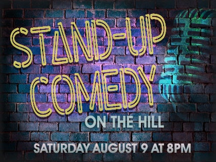 Stand-up comedy event, "On the Hill," Saturday, August 9 at 8 PM. Background features a microphone and brick wall.