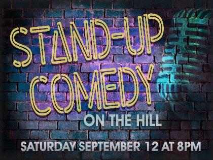 Stand-up comedy event "On the Hill" on Saturday, September 12 at 8 PM.