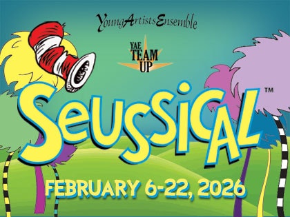 The image promotes "Seussical," a performance by Young Artists Ensemble, scheduled for February 6-22, 2026.
