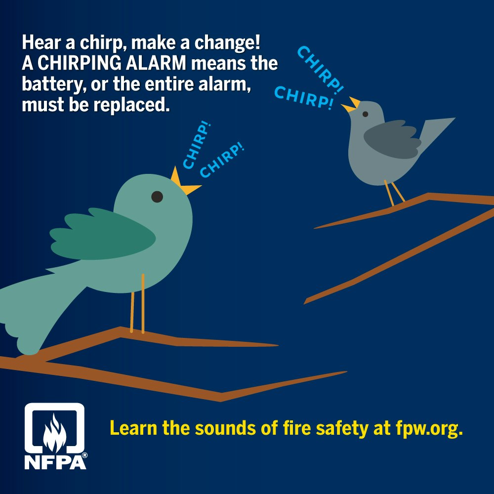Chirping alarms signal a battery or alarm replacement is needed. Learn more about fire safety at fpw.org.