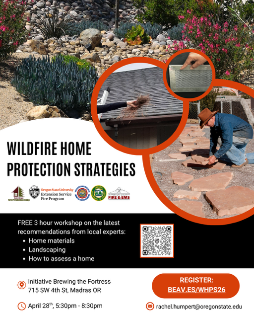 Workshop on wildfire home protection strategies, covering materials and landscaping. Free on April 28 from 5:30-8:30 PM in Madras, OR.