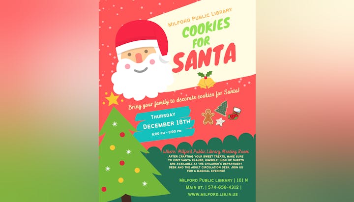 Join the Milford Public Library on Dec 18 for "Cookies for Santa," 6-8 PM. Decorate cookies and meet Santa!
