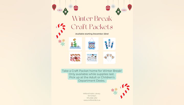 Milford Public Library offers Winter Break Craft Packets starting December 22. Available while supplies last at designated desks.