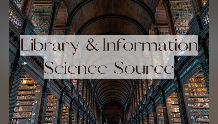 An ornate library with towering bookshelves under a vaulted ceiling, overlaid with the text "Library & Information Science Source."