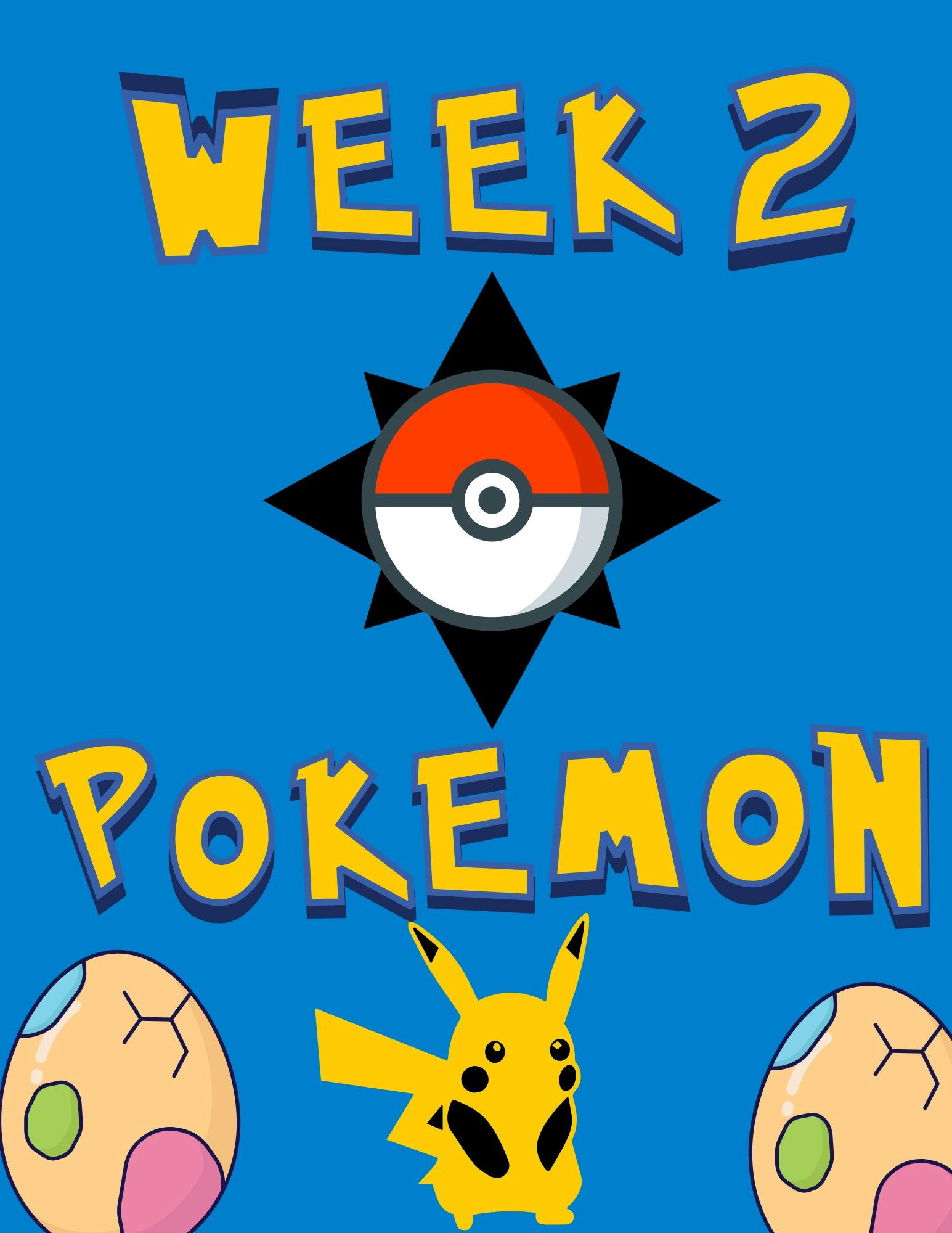 "Week 2" and "Pokemon" text with a Pokeball, Pikachu, and two eggs on a blue background.