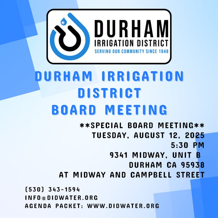 Durham Irrigation District Board Meeting on August 12, 2025, at 5:30 PM, 9341 Midway, Unit B, Durham, CA. Contact info@didwater.org.