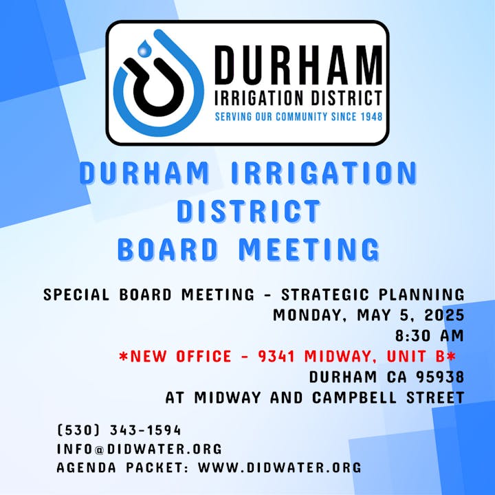 Durham Irrigation District board meeting, May 5, 2025, 8:30 AM, at new office: 9341 Midway, Unit B, Durham, CA.