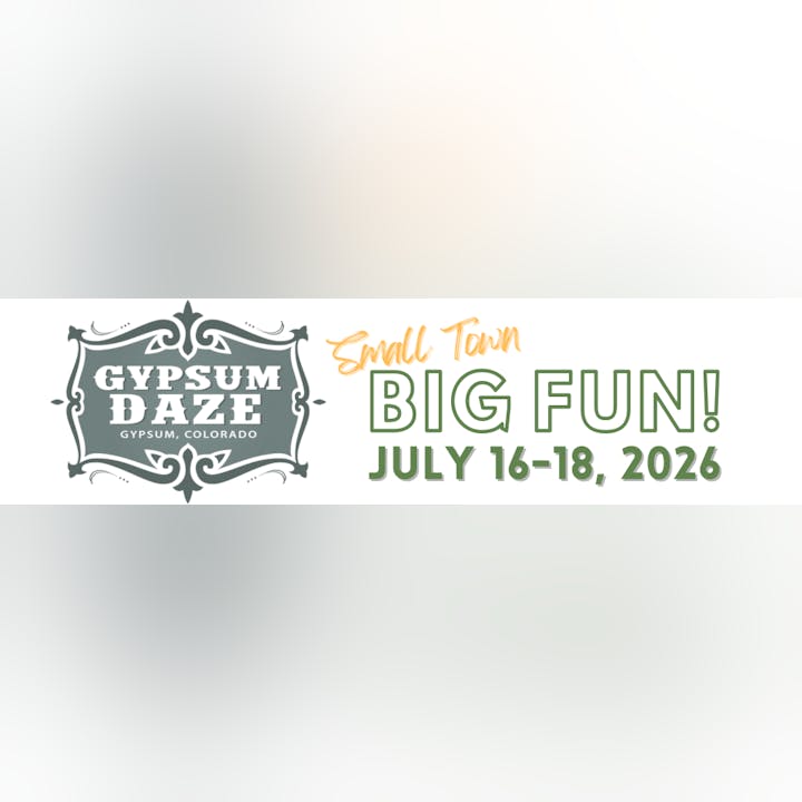 Gypsum Daze event in Gypsum, Colorado. "Small Town Big Fun! July 16-18, 2026."