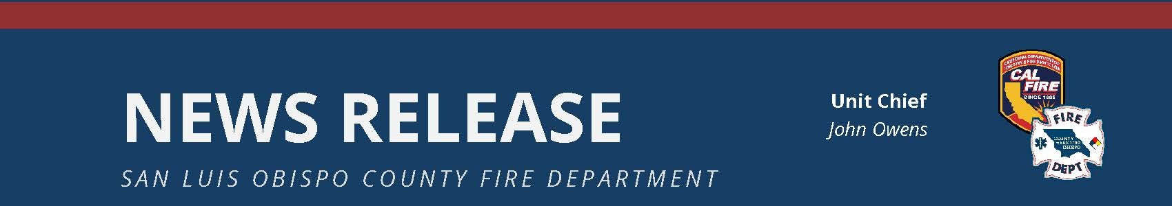 "News Release: San Luis Obispo County Fire Department, Unit Chief John Owens."