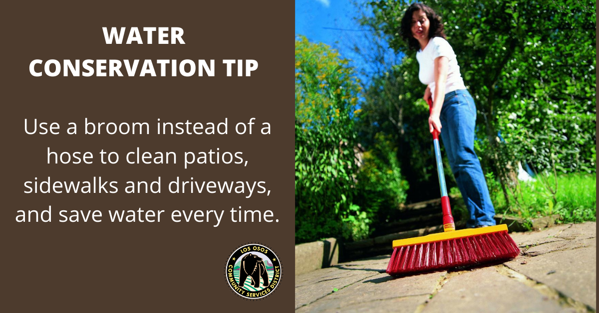 Tip: Use a broom instead of a hose to clean outdoor areas and save water.
