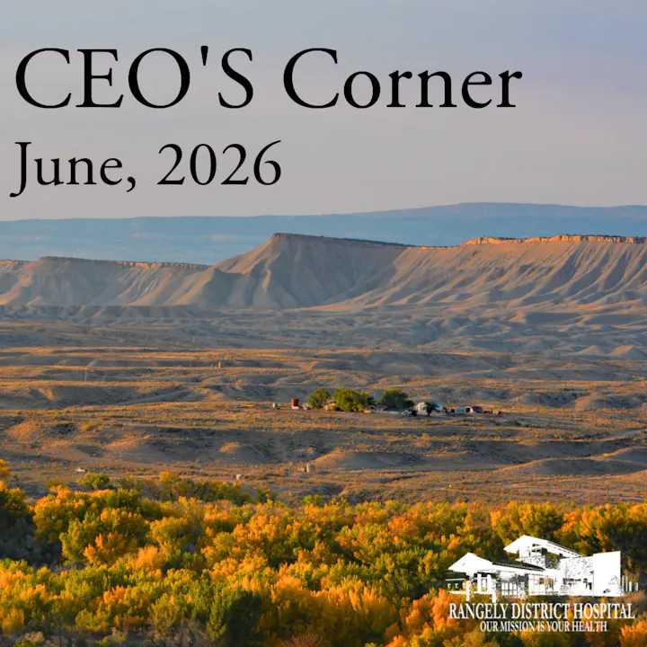 The image features a landscape with hills and trees, alongside text indicating a CEO's message for June 2026 from Rangely District Hospital.